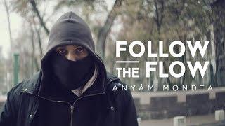 Follow The Flow - Anyám mondta [OFFICIAL MUSIC VIDEO]