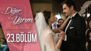 Diğer Yarım 23.Bölüm (Final)