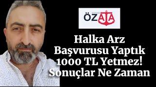 #ozatd Özata Denizcilik Halka Arz Başvurusunu Yedek Akçemiz İle Yaptık