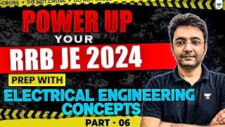 MASTER Electrical Engineering Concepts to ACE RRB JE 2024! | Lec - 6