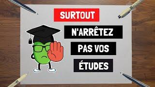 Pourquoi il ne faut pas abandonner vos études