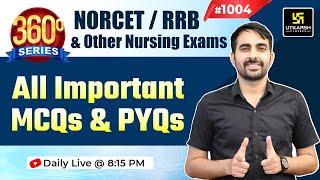 360 Degree Series | Most Imp. MCQ’s #1004 | NORCET & Nursing Exam Special | By Mukesh Sir