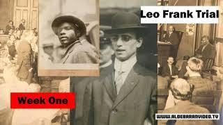 Leo Frank Trial - Week One