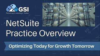 GSI NetSuite Practice Overview - Optimizing Today For Growth Tomorrow