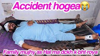 Accident hogea, Family mujhy as Hal ma dckh k bht roya,daily vlog