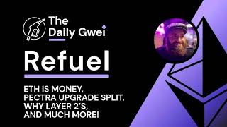 ETH is money, Why Layer 2's and much more - The Daily Gwei Refuel #803 - Ethereum Updates