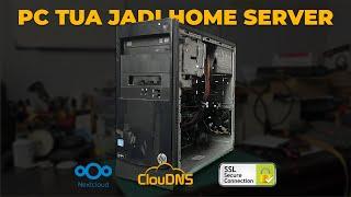 Merubah Computer Tua menjadi Home Server menggunakan TrueNAS - (SMB, Nextcloud, WebDAV, DDNS, SSL)