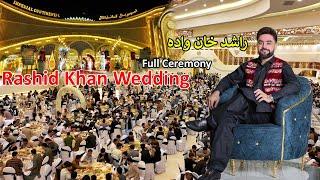 Rashid Khan wedding | Full Ceremony | Imperial Continental | د راشد خان واده