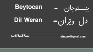 Beytocan - dil weran bume