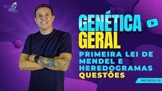 Genética Geral - Primeira Lei de Mendel e Heredogramas - Questões