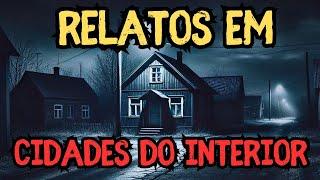 3 RELATOS REAIS EM CIDADES DO INTERIOR - História de terror