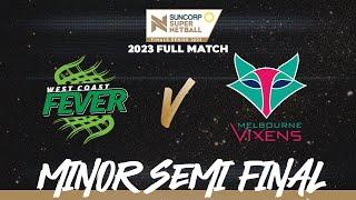 Fever v Vixens | Minor Semi Final, 2023 | Full Match | Suncorp Super Netball