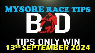 MYSORE RACE TIPS | 13/09/2024 | HORSE RACING | INDIAN HORSE RACING TIPS | RACE TIPS |(@TIPSONLYWIN )