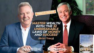 Podcast 1126: The 32 Unbreakable Laws of Money and Success with Brian Tracy