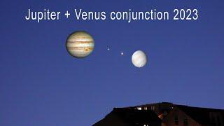 Jupiter Venus CONJUNCTION 2023 above Germany 