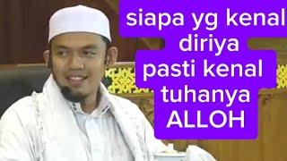 SIAPA YG KENAL DIRI PASTI KENAL ALLOH:BUYA ARRAZY HASYIM