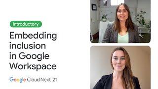 Google Workspace: Embedding inclusion in the product development process