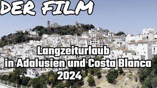 Langzeiturlaub Andalusien und Costa Blanca 2024 - DER FILM #vlog