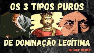 Os três tipos puros de dominação legítima | MAX WEBER