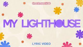 Shout Praises Kids - My Lighthouse (Official Lyric Video)