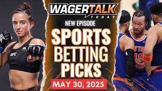 WagerTalk Today | Free Sports Picks | UFC Vegas 107 | Knicks vs Pacers Game 6 | May 30, 2025