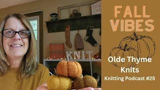 Ep 25-Fall Vibes & Lil Pumpkins #knittingpodcast #knitting #sockknitting