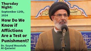 How Do We Know if Afflictions Are a Test or Punishment? | Thursday Night 9/12/24 | Dr. Al-Qazwini