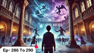 Lord of Universe Ep - 286 To 290 || fantasy | Novel explained Hindi | super yoddha