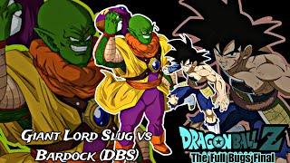 Giant Lord Slug vs Bardock (DBS) | Dragon Ball Z The Full Bugs Final | DBZ TTT MOD