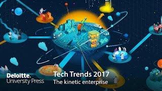 Tech Trends 2017: The kinetic enterprise | Deloitte Insights