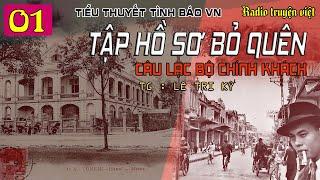 (Phần 01) Tập hồ sơ bỏ quên  - Câu lạc bộ chính khách | Truyện tình báo VN hay