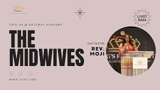 The Midwives || Rev Moji Ashaye || 22nd September 2024