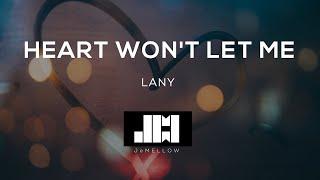 LANY - Heart Won't Let Me (Lyrics) 