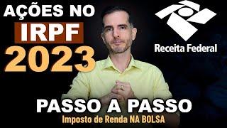 COMO DECLARAR AÇÕES NO IMPOSTO DE RENDA 2023 - DECLARANDO AÇÕES, LUCROS, PREJUÍZOS, DIVIDENDOS NO IR