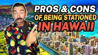 Pros & Cons of Being Stationed in Hawaii {2023} -Military Living In Hawaii | Oahu Hawaii Real Estate