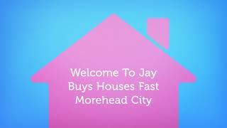 Jay Buys Houses Fast - Cash Home Buyers in Morehead City, NC