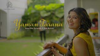 Yaman Tarana | Amritha Suressh | Joe Anton