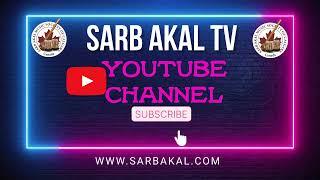 SARB AKAL TV YOUTUBE CHANNEL @sarbakaltvcentre