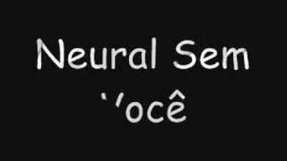 Sem Você - Neural