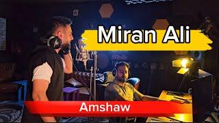 Miran Ali - Amshaw