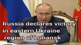 Putin declares victory in eastern Ukraine region of Luhansk #russia #ukraine  #warzone