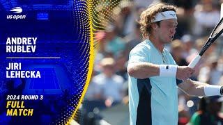 Andrey Rublev vs. Jiri Lehecka Full Match | 2024 US Open Round 3