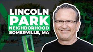 Discover What's it Like Living in the Somerville, MA Neighborhood of Lincoln Park