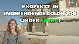 Property in Independence Colorado under $600k?