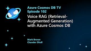 Voice RAG (Retrieval-Augmented Generation) with Azure Cosmos DB - Ep. 102