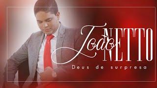 DEUS DE SURPRESA - João Netto - (SINGLE OFICIAL)