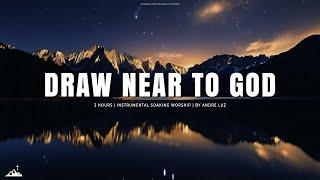 DRAW NEAR TO GOD // INSTRUMENTAL SOAKING WORSHIP // SOAKING WORSHIP MUSIC