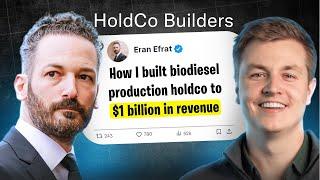 How I Built a Biodiesel Production HoldCo To $1 Billion Revenue | Eran Efrat Interview