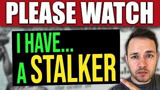 I have a stalker. – Steve Ram