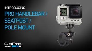 GoPro: Introducing Pro Handlebar / Seatpost / Pole Mount